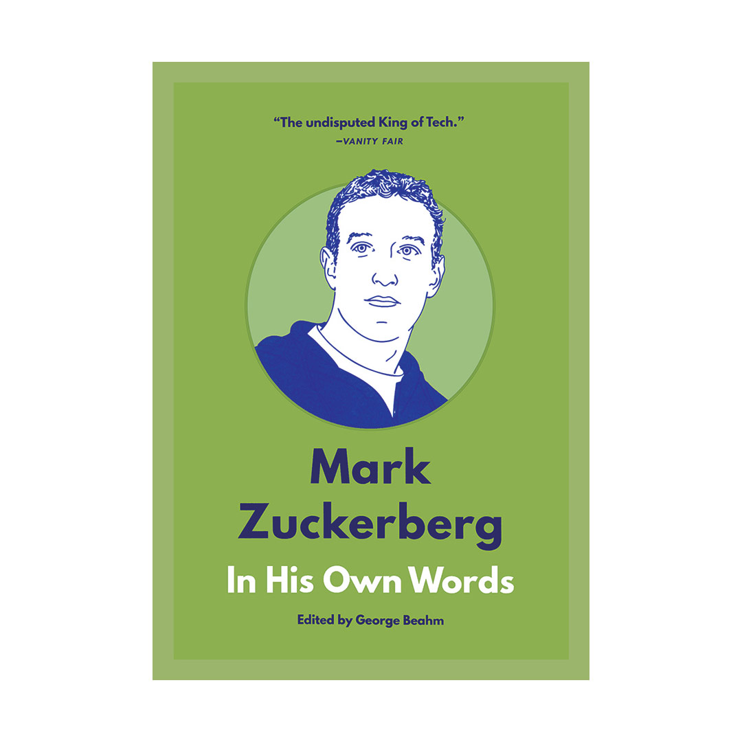 Mark Zuckerberg In His Own Words - (In Their Own Words Series)