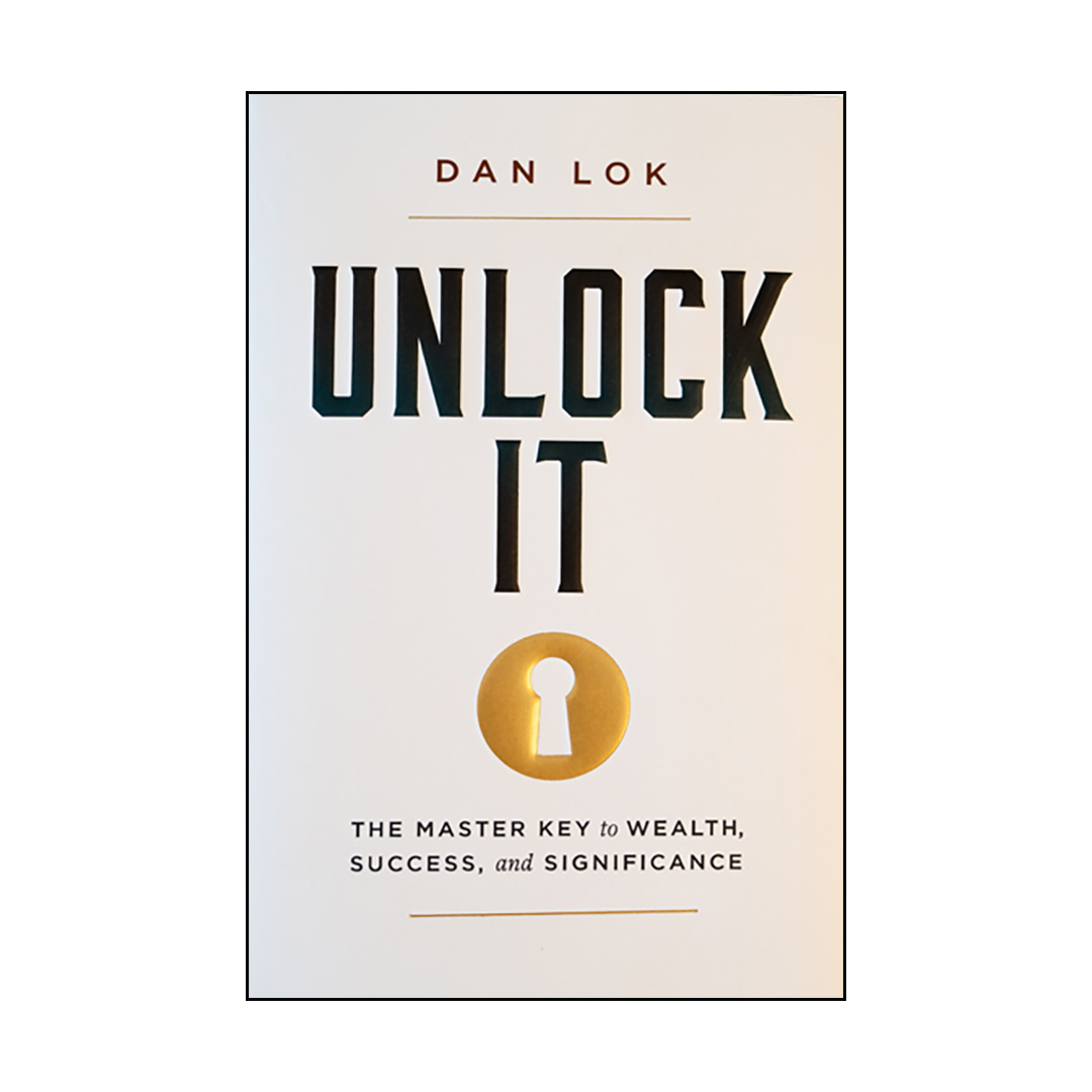 Unlock It : The Master Key to Wealth, Success, and Significance